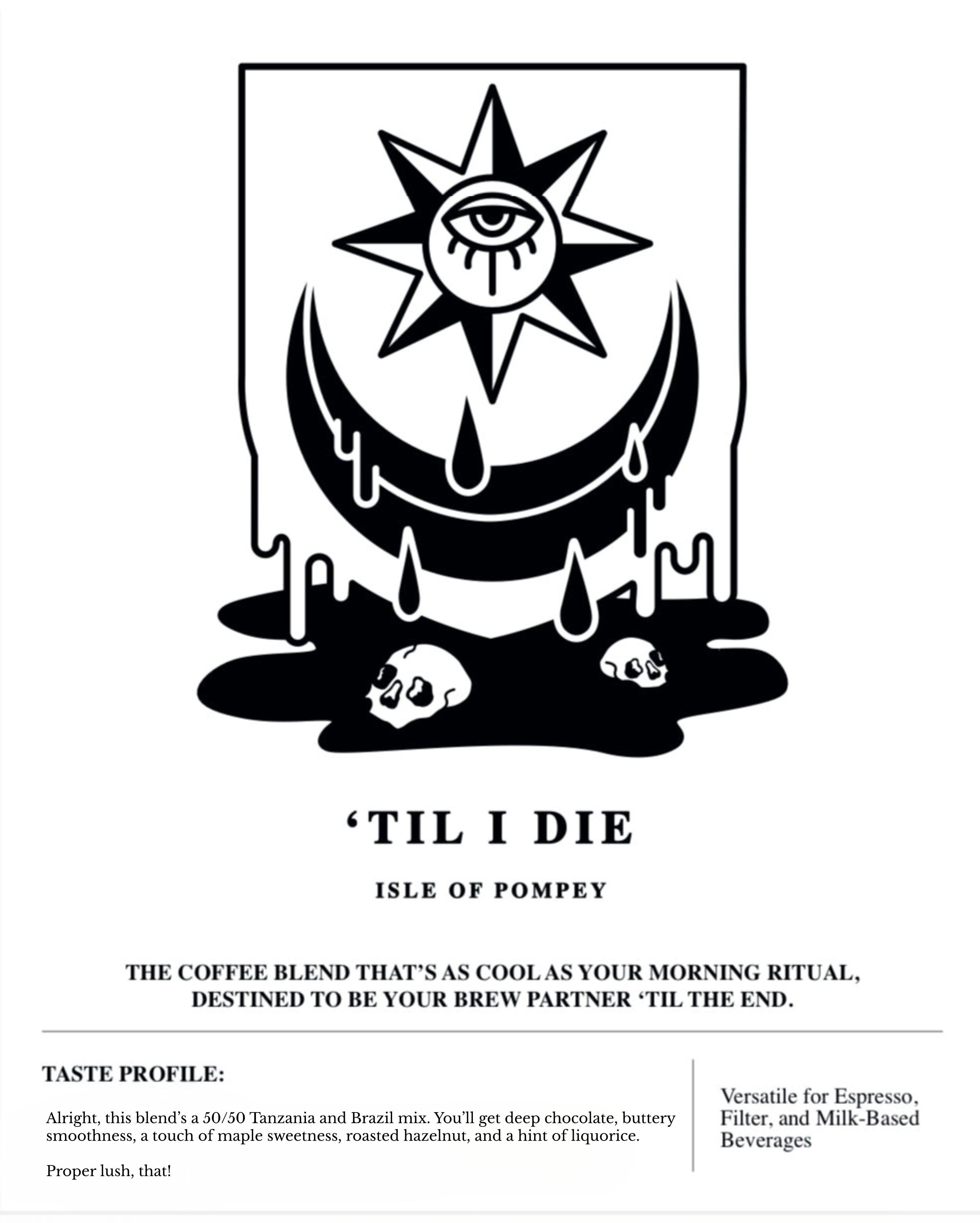 Till I Die (blend) by Broadway Coffee Roasters