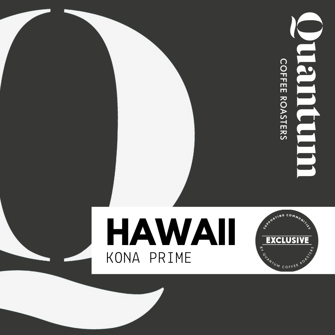 Hawaii, Kona Prime — USA by Quantum Coffee Roasters